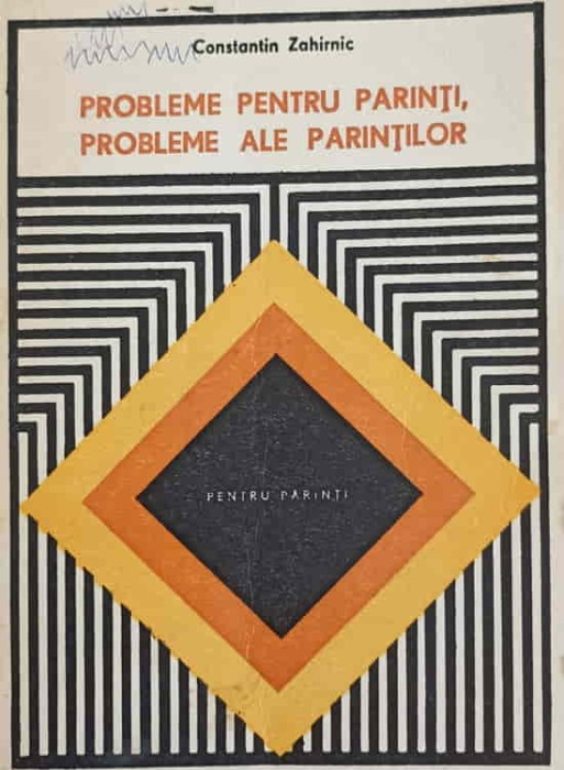 PROBLEME PENTRU PARINTI, PROBLEME ALE PARINTILOR-CONSTANTIN ZAHIRNIC-262205