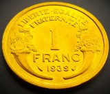 Moneda istorica 1 FRANC - FRANTA, anul 1939 * 3665 = UNC + luciu batere