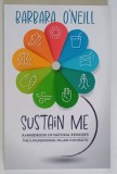 SUSTAIN ME , A HANDBOOK OF NATURAL REMEDIES , THE 9 FOUNDATIONAL PILLARS FOR HEALTH by BARBARA O ' NEILL , 2024