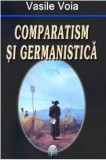 Comparatism si germanistica | Vasile Voia, 2019, Ideea Europeana