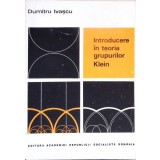 INTRODUCERE IN TEORIA GRUPURILOR KLEIN-DUMITRU IVASCU-352987