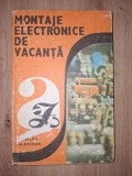 Montaje electronice de vacanta- Emil Marian, Ilie Mihaescu
