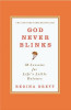 God Never Blinks: 50 Lessons for Life&#039;s Little Detours