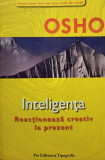 Osho - Inteligenta. Reactioneaza creativ la prezent (editia 2006)