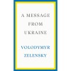 A Message from Ukraine - Volodymyr Zelensky