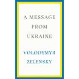 A Message from Ukraine - Volodymyr Zelensky