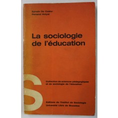 LA SOCIOLOGIE DE L &#039;EDUCATION par SYLVAIN DE COSTER et FERNAND HOTYAT , 1970
