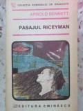Pasajul Riceyman - Arnold Bennet, Editura Eminescu, 1991, Romana, Roman, 270 Pagini, Paperback