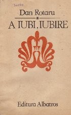 A Iubi, Iubire - Editie Princeps foto