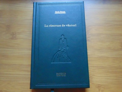 Emily Bronte-La rascruce de vanturi -Colectia Adevarul nr:21 foto