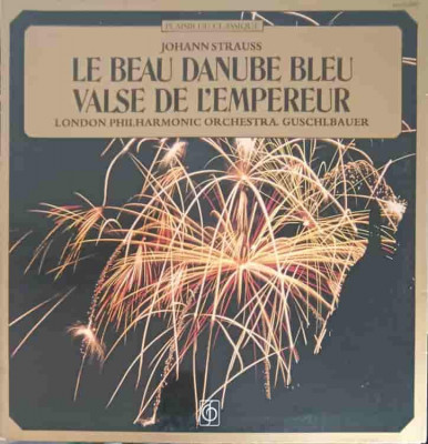 Disc vinil, LP. Le Beau Danube Bleu. Valse De L&amp;#039;Empereur-Johann Strauss, London Philharmonic Orchestra. Guschlba foto