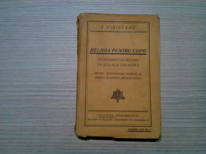 RELIGIA PENTRU COPII - Invatamantul Religiei - I. Nisipeanu - 230 p.