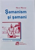 Cumpara ieftin Carte Samanism si Samani Mario Mercier 1993 Editura Moldova Coperta Brosata 158 Pagini Religie Ezoterism Spiritualitate