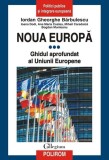 Noua Europă (Vol. 3) - Paperback brosat - Iordan Gheorghe Bărbulescu , Ioana Dodi , Ana Maria Costea , Mihail Caradaică , Bogdan Munteanu - Polirom