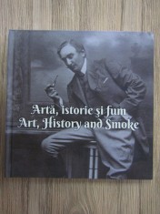 Arta, istorie si fum. Art, History &amp; Smoke (150 ilustratii) O istorie ilustrata a fumatului in Romania tigari colectie tigara pipa tutun fumatul RARA