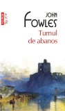 Turnul de abanos | John Fowles, Polirom