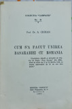 COLECTIA CARPATII NR 21 CUM S&#039;A FACUT UNIREA BASARABIEI CU ROMANIA 1969 MADRID