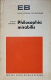 PHILOSOPHIA MIRABILIS-ANTON DUMITRIU-218254