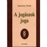 A jog&aacute;szok joga - Gyekiczky Tam&aacute;s
