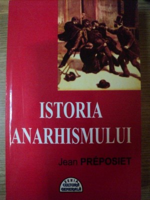 ISTORIA ANARHISMULUI de JEAN PREPOSIET , 2002 foto