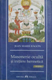 MASONERIE OCULTA SI INITIERE HERMETICA-JEAN MARIE RAGON