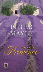 Un an &icirc;n Provence- - Peter Mayle - RAO