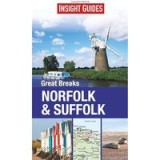 Insight Guides: Great Breaks Norfolk &amp; Suffolk