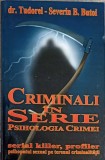 Criminali in Serie. Psihologia Crimei - Tudorel-Servin B. Butoi, Phobos 2003, Carte Politista