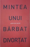 Mintea unui barbat divortat - Adrian Sahr