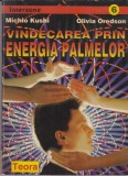AS - MICHIO KUSHI - VINDECAREA PRIN ENERGIA PALMELOR