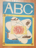 Energia atomica. Text de Liviu Macoveanu. Colectia ABC