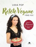 Rețete vegane fără foc - Paperback brosat - Ligia Pop - Creator
