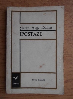 STEFAN AUG. DOINAS - IPOSTAZE - (EDITIE PRINCEPS) foto