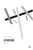 Aforisme. Volumul 3 | Emil Dinga, Curtea Veche Publishing