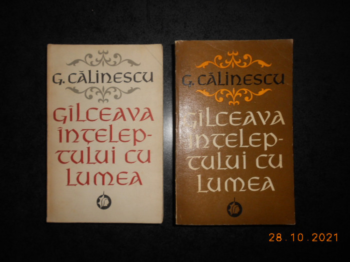 GEORGE CALINESCU - GALCEAVA INTELEPTULUI CU LUMEA 2 volume