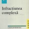 Infractiunea Complexa - Constantin Butiuc