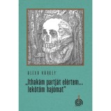 &quot;Ithak&aacute;m partj&aacute;t el&eacute;rtem... lek&ouml;t&ouml;m haj&oacute;mat&quot; - Alexa K&aacute;roly