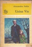 Cartea "Uzina vie" de Alexandru Sahia, Editura Tineretului, Biblioteca Scolarului, 1964, 243 pagini, stare buna