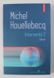 INTERVENTII 2 , URME de MICHEL HOUELLEBECQ, 2021