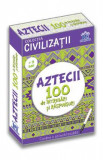 Aztecii. 100 de intrebari si raspunsuri - Gabriela Girmacea