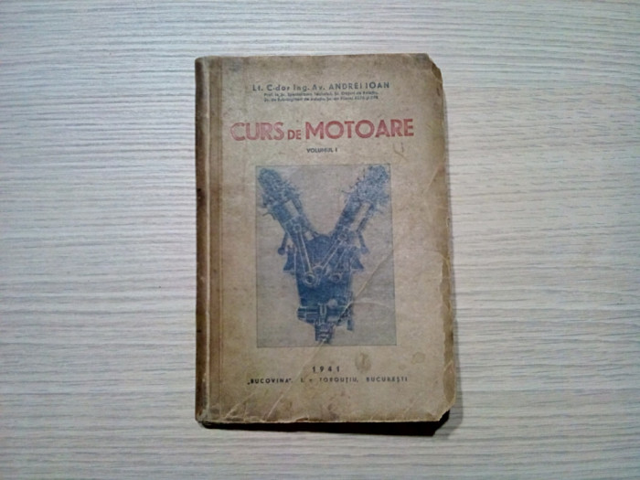 CURS DE MOTOARE - Vol. I - Andrei Ioan - 1941, 328 p.; coperta originala