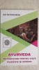 Ian Razdoburdin - Ayurveda. Instructiuni pentru viata. Filozofie / Filosofie si ierburi (vezi detalii pentru livrare in tara), 2019