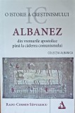 O istorie a crestinismului albanez din vremuri apostolice pana la caderea comunismului Radu-Cosmin Savulescu - 2024
