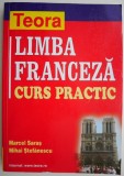 Limba Franceza: Curs Practic - Marcel Saras, Mihai Stefanescu. Manual de invatare a limbii franceze