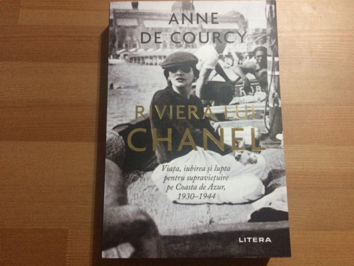 Anne de Courcy Riviera lui Chanel viata iubire lupta pe Coasta de Azur 1930-1944