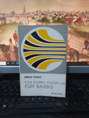 Șerban Foarță, Eseu asupra poeziei lui Ion Barbu, ed. Facla, Timișoara 1980, 091 foto