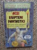Acei Egipteni Fantastici - Terry Deary, Peter Hepplewhite, 1999, Egmont, Mitologie, Beletristica