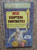 ACEI EGIPTENI FANTASTICI - Rerry Deary, Peter Hepplewhite - 1999