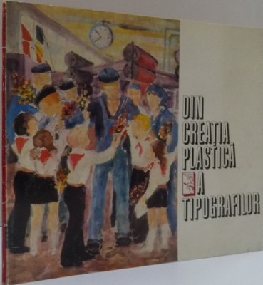 DIN CREATIA PLASTICA A TIPOGRAFILOR , 1977 foto
