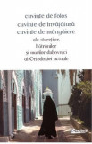 Cuvinte de folos: cuvinte de invatatura, cuvinte de mangaiere ale staretilor, batranilor si marilor duhovnici ai ortodoxiei actuale